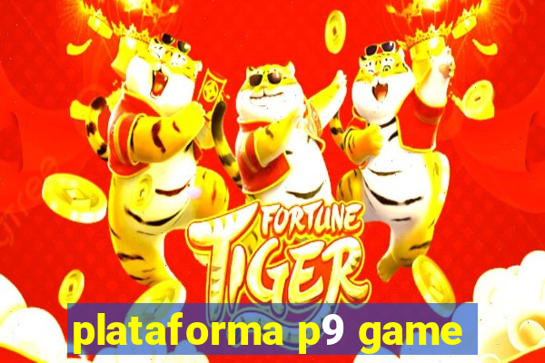 plataforma p9 game